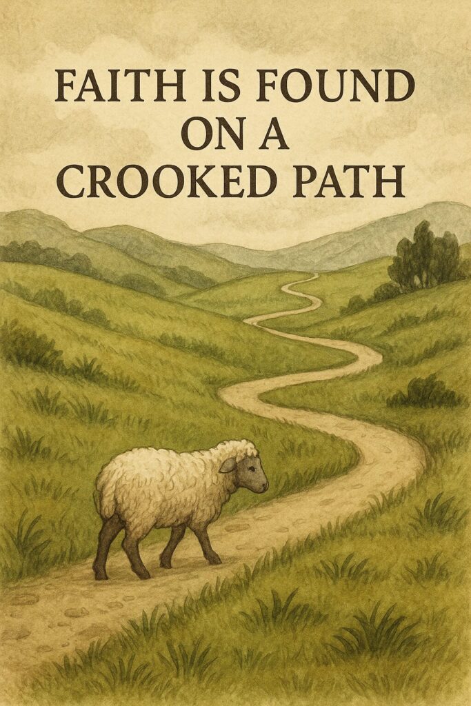 We are the sheep God is the shepherd the path of faith is crooked